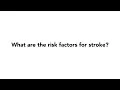 What are the risk factors for stroke