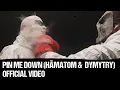 Lagu HÄMATOM \u0026 DYMYTRY - Pin me down (Official Video)