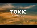 Download Lagu Crypto x Liza - Toxic (Lyrics)