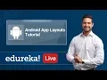 Android Live - 2 Android Layout Tutorial Android Tutorial Android Training Edureka