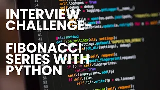 Fibonacci Series in Python Python Coding Interview Question Explained SaikatPanja89