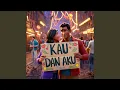 Lagu Kau Dan Aku