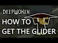 How To Get The GLIDER DEEPWOKEN
