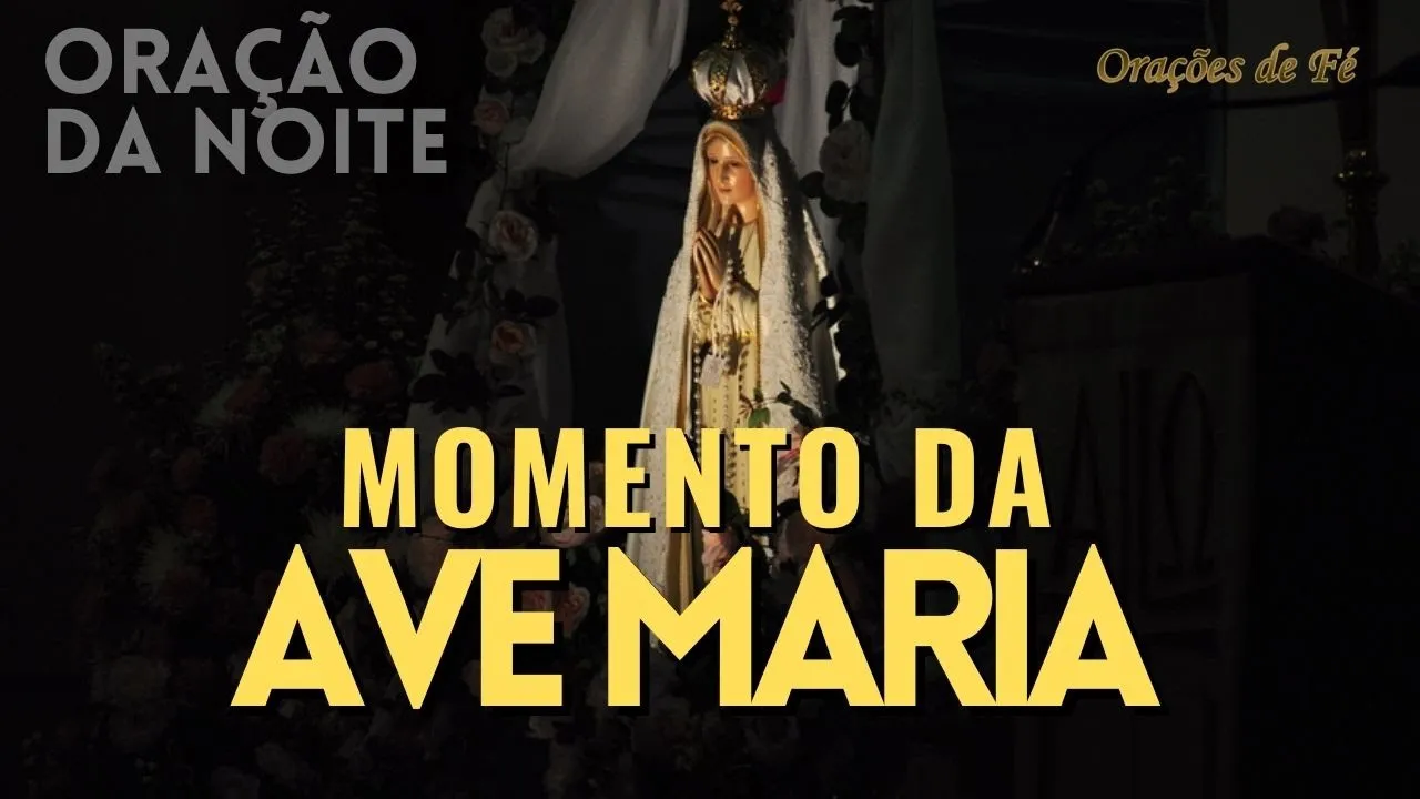 ❤️ MOMENTO DA AVE MARIA - Oração da Noite - Dia 08 de  janeiro @oracoesdefe