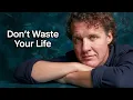 Life is Short Here s How to Use Your Time Well