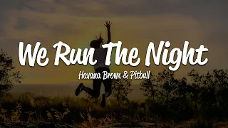 havana brown we run the night lyrics ft pitbull