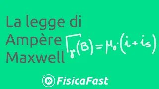 La legge di Ampere - Maxwell [lezione di fisica]