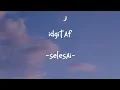 Download Lagu idgitaf || selesai lirik