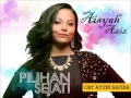 Lagu Aisyah Aziz - Pilihan Sejati (OST Ayuni Safira)