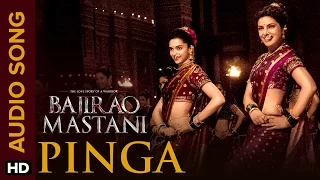 Download Pinga (Full Audio Song) | Bajirao Mastani | Priyanka Chopra \u0026 Deepika Padukone MP3