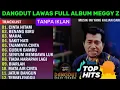 Lagu MEGGY Z FULL ALBUM - CINTA HITAM DANGDUT LAWAS PILIHAN - TANPA IKLAN