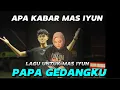 Download Lagu LAGU UNTUK MAS IYU ‼️ APA KABAR MAS IYUN SAYANG ( PAPA GEDANGKU )