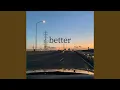 better
