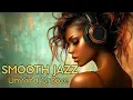 Download Lagu Smooth Jazz – Unwind Groove Vibes | Soulful Sax \u0026 Chill R\u0026B for Relaxation 🎷✨