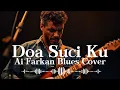 Lagu 🎶Doa Suci Ku—Koes Plus • Ai Farkan Blues Cover