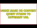 nginx mask or convert query string to different url