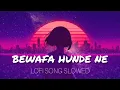 Download Lagu Bewafa hunde ne (Slowed+Reverb) Song| Lofi Song The Best Mind On #lofi #lofisong