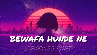 bewafa hunde ne slowed reverb song lofi song the best mind on lofi lofisong