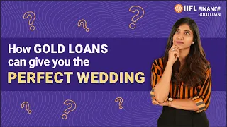How Gold Loans Make Your Wedding Day Stress-Free! | गोल्ड लोन for marriage | IIFL Finance