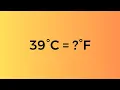 39 Celsius to Fahrenheit - How to Convert 39 C to F