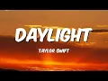 Lagu TAYLOR SWIFT - DAYLIGHT (Lyrics)