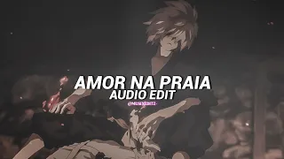 Amor Na Praia Best Part Slowed Flame Runner Edit Audio 
