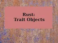 Rust Trait Objects