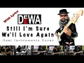 Download Lagu Still I'm Sure We'll Love Again - Dewa 19 - Real Instruments Cover - No Vocal - Karaoke