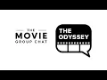 The Movie Group Chat The Odyssey