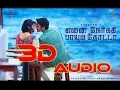 Download Lagu 3D panned audio | Maruvaarthai - Ennai Nokki Paayum Thotta  | Bass boosted | use headphones