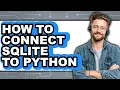 How to Connect Sqlite to Python - Step by Step