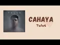 Download Lagu Tulus-Cahaya || Lirik  Lagu