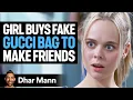 Download Lagu Girl Buys FAKE Gucci Bag To Make FRIENDS | Dhar Mann