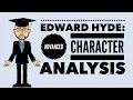 Edward Hyde Advanced Character Analysis