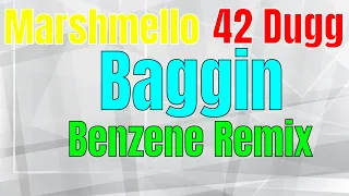 Download Marshmello X 42 Dugg - Baggin (Benzene Remix) MP3