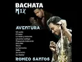 ROMEO SANTOS MIX Lo mejor de la Bachata AVENTURA