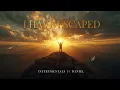 I HAVE ESCAPED ( INSTRUMENTALS )