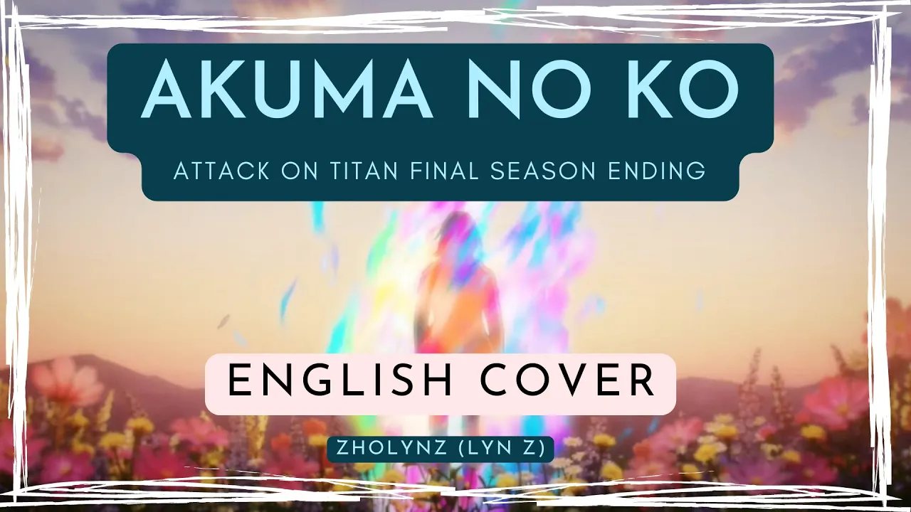 Akuma No Ko - Ai Higuchi Attack on Titan Final Season Ending (English Cover)