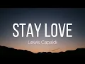 Lewis Capaldi - Stay Love (Lyrics)