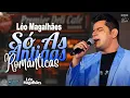 Download Lagu Léo Magalhães 🎶 Só as Antigas Românticas 💖 Os Clássicos Inesquecíveis