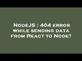 NodeJS 404 error while sending data from React to Node