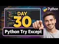 Day 30 Python Try Except Tutorial 3 Years Machine Learning Challenge