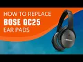 How To Replace Bose QC25 Ear Pads