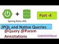 Using Spring Data JPA Executing JPQL and Native Queries Query Annotations Part - 4 CodeWithNaval