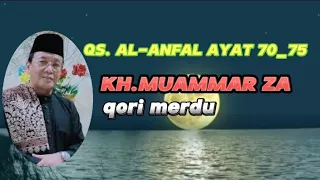 Download KH.MUAMMAR ZA QS. AL-ANFAL AYAT 70-75 qori internasional MP3