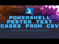 Powershell - Pester Test Cases from CSV File
