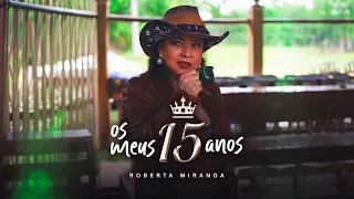 Os Meus Quinze Anos - Roberta Miranda