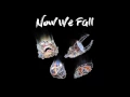 Lagu Tors - Now we Fall