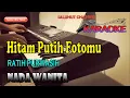 Download Lagu HITAM PUTIH FOTOMU [KARAOKE NOSTALGIA] RATIH PURWASIH ll NADA WANITA CIS=DO