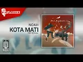 Download Lagu NOAH - Kota Mati (Official Karaoke Video) | No Vocal